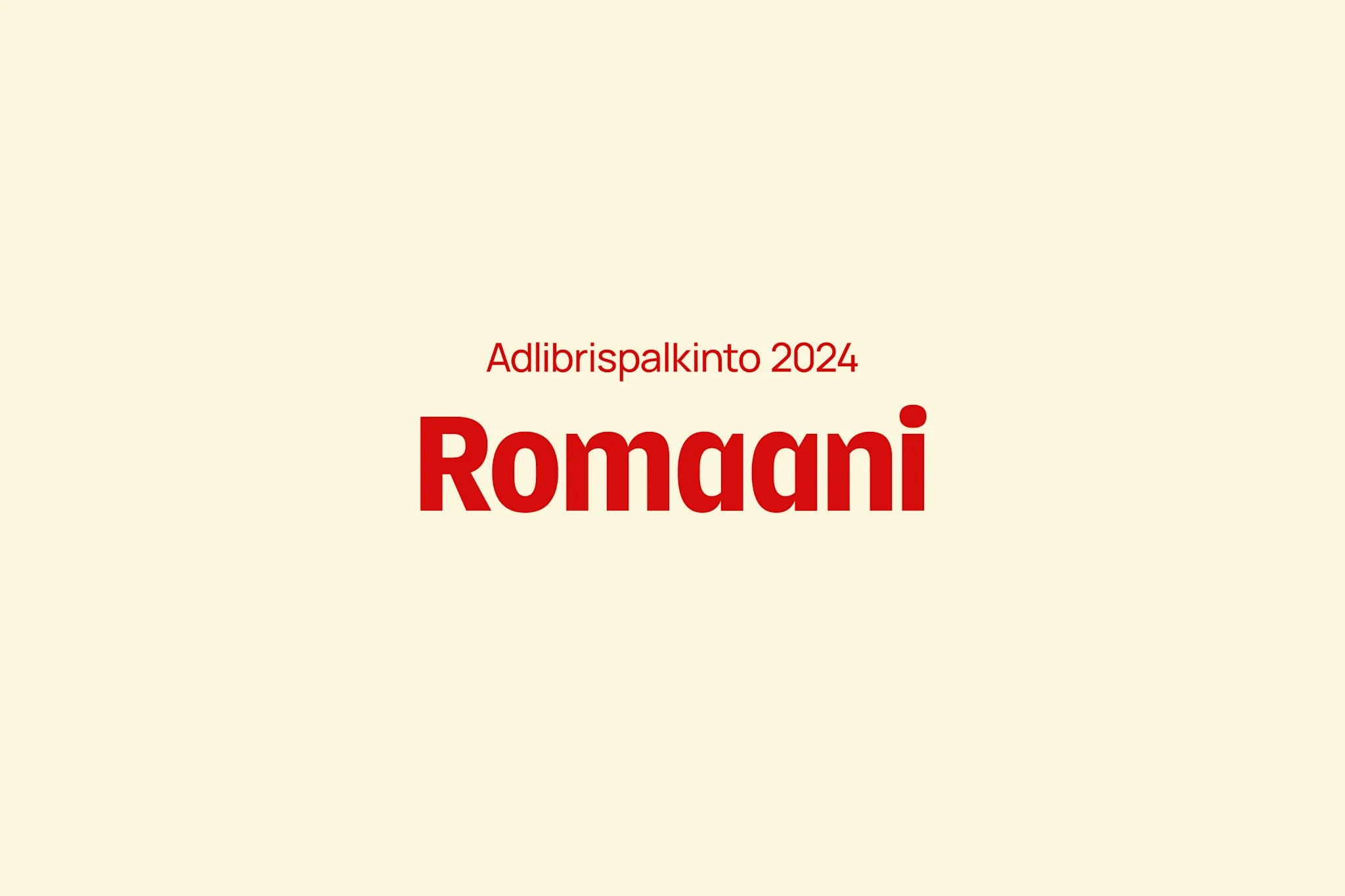 Kuva, jossa teksti 'Adlibris-palkinto 2024' ja sana 'Romaani' punaisella vaalealla taustalla.