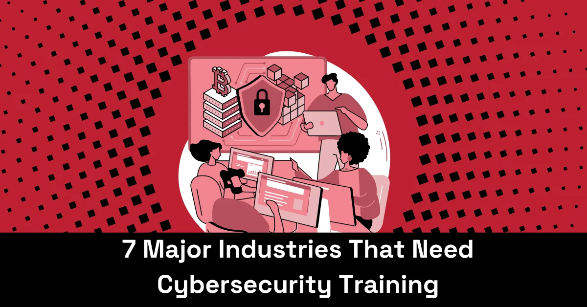 feature image for a blog about major industries that need security awareness training