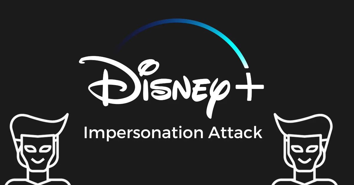 A feature image about Disney Plus impersonation attack