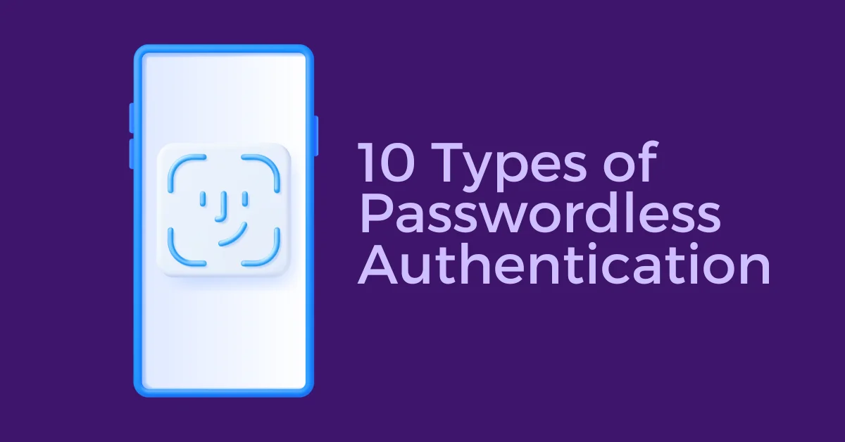 Main image for 10 Types of Passwordless Authentication 