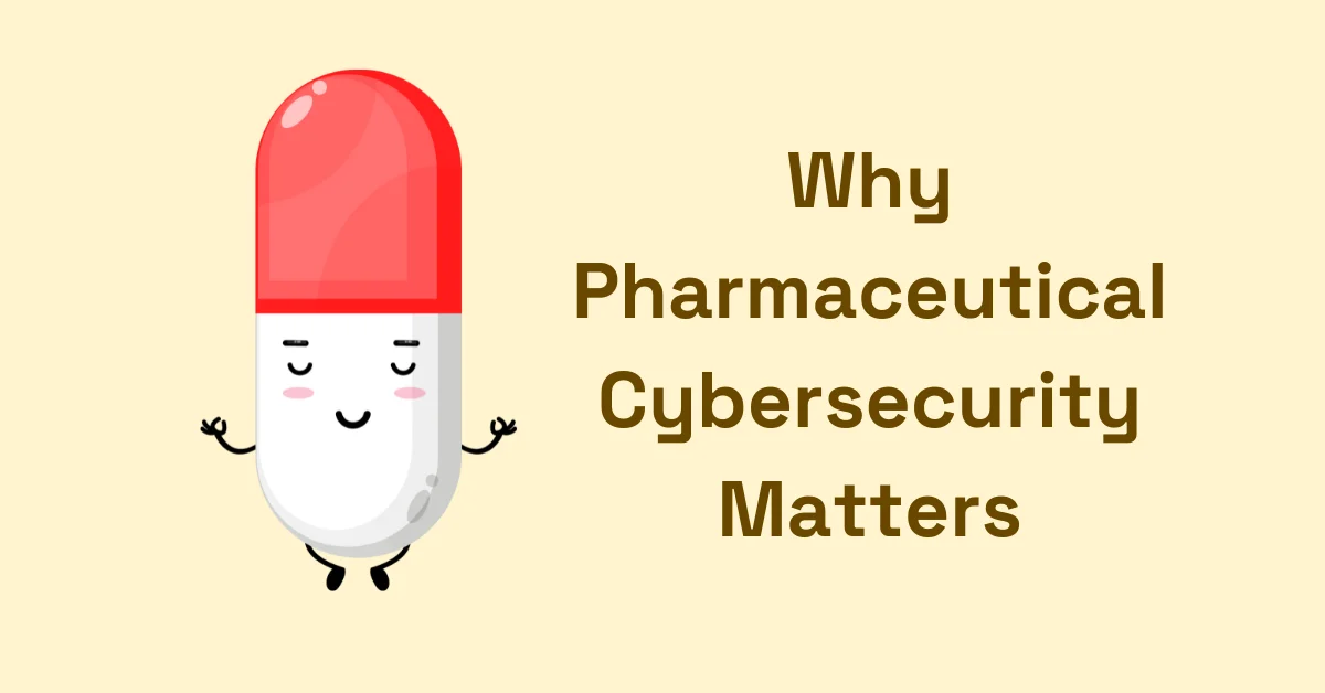 Main image for Why Pharmaceutical Cybersecurity Matters: Risks and Remedies
