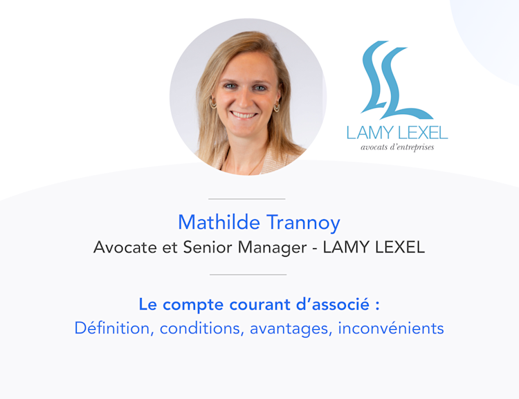 Qu'est-ce que le compte courant d'associé ? Avec Mathilde Trannoy, avocate et senior manager chez Lamy Lexel