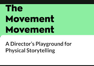 The Movement Movement: A Director's Playground for Physical Storytelling