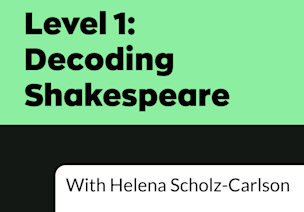 Level 1:
Decoding Shakespeare