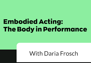 Embodied Acting: The Body in Performance