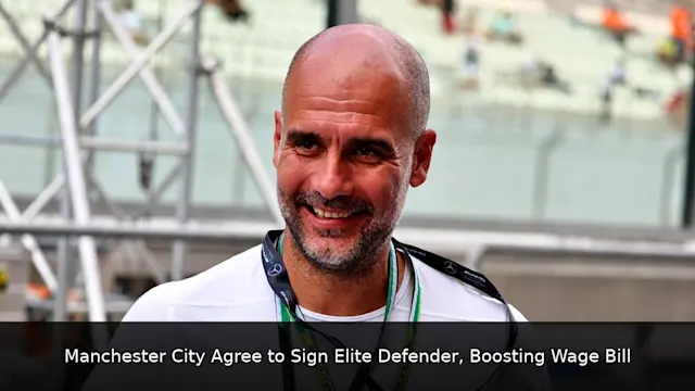 Manchester City Agree to Sign Elite Defender, Boosting Wage Bill
