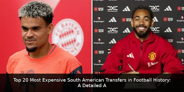 Top 20 Most Expensive South American Transfers in Football History: A Detailed Analysis