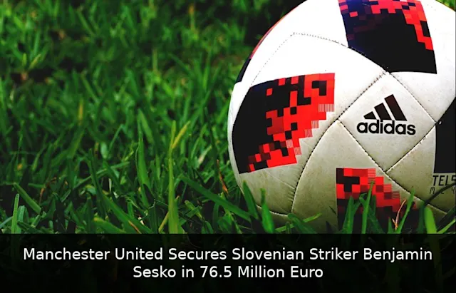 Manchester United Secures Slovenian Striker Benjamin Sesko in 76.5 Million Euro Deal