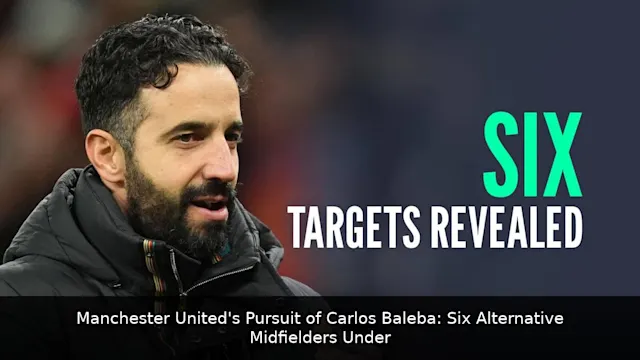 Manchester United's Pursuit of Carlos Baleba: Six Alternative Midfielders Under Consideration