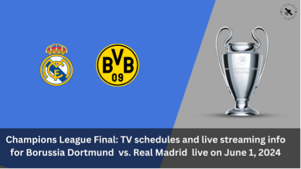 Where to watch Borussia Dortmund vs Real Madrid in UEFA Champions ...