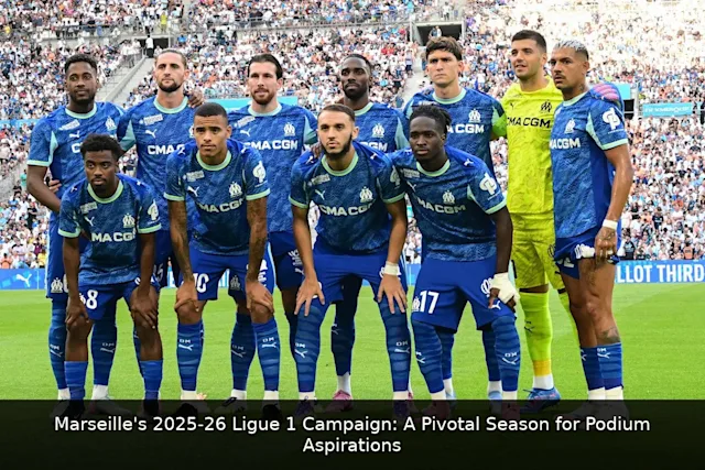 Marseille's 2025-26 Ligue 1 Campaign: A Pivotal Season for Podium Aspirations