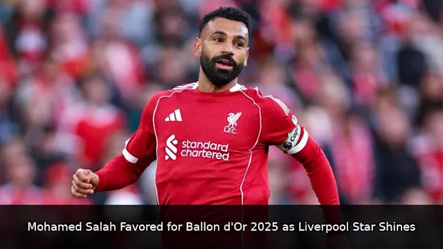Mohamed Salah Favored for Ballon d'Or 2025 as Liverpool Star Shines