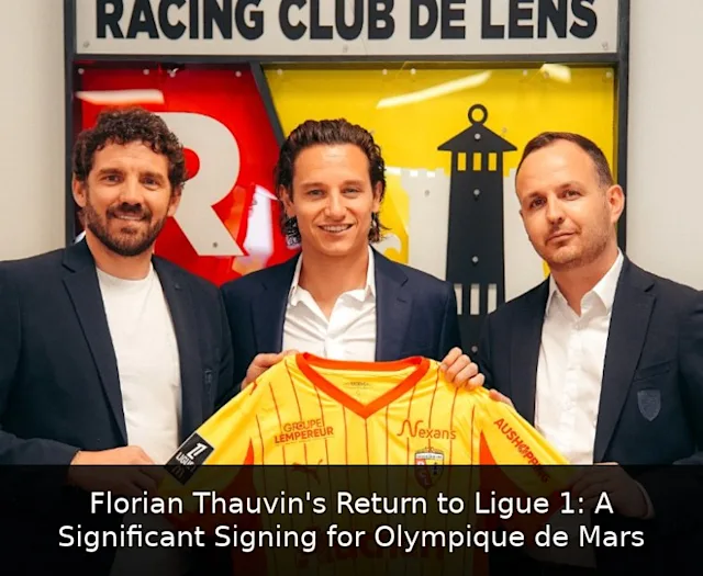 Florian Thauvin's Return to Ligue 1: A Significant Signing for Olympique de Marseille