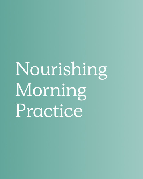 Nourishing Morning Practice