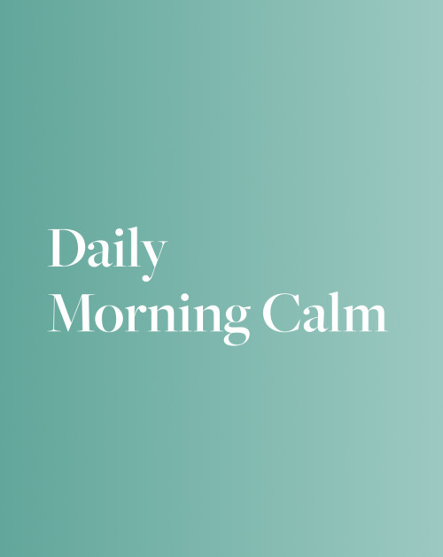 Daily Morning Calm