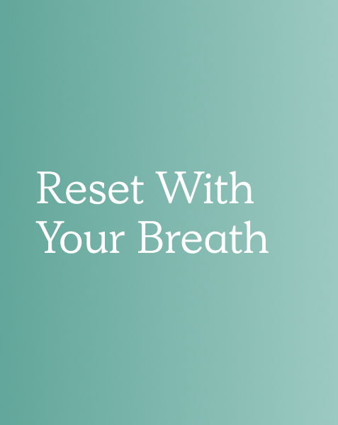 Reset With Your Breath