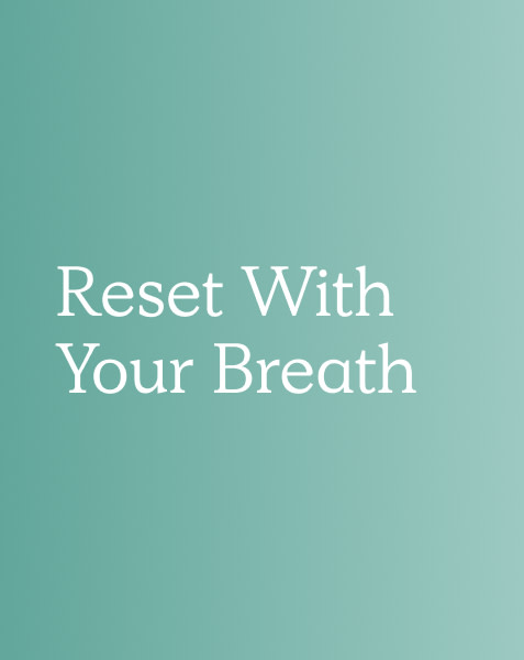 Reset With Your Breath