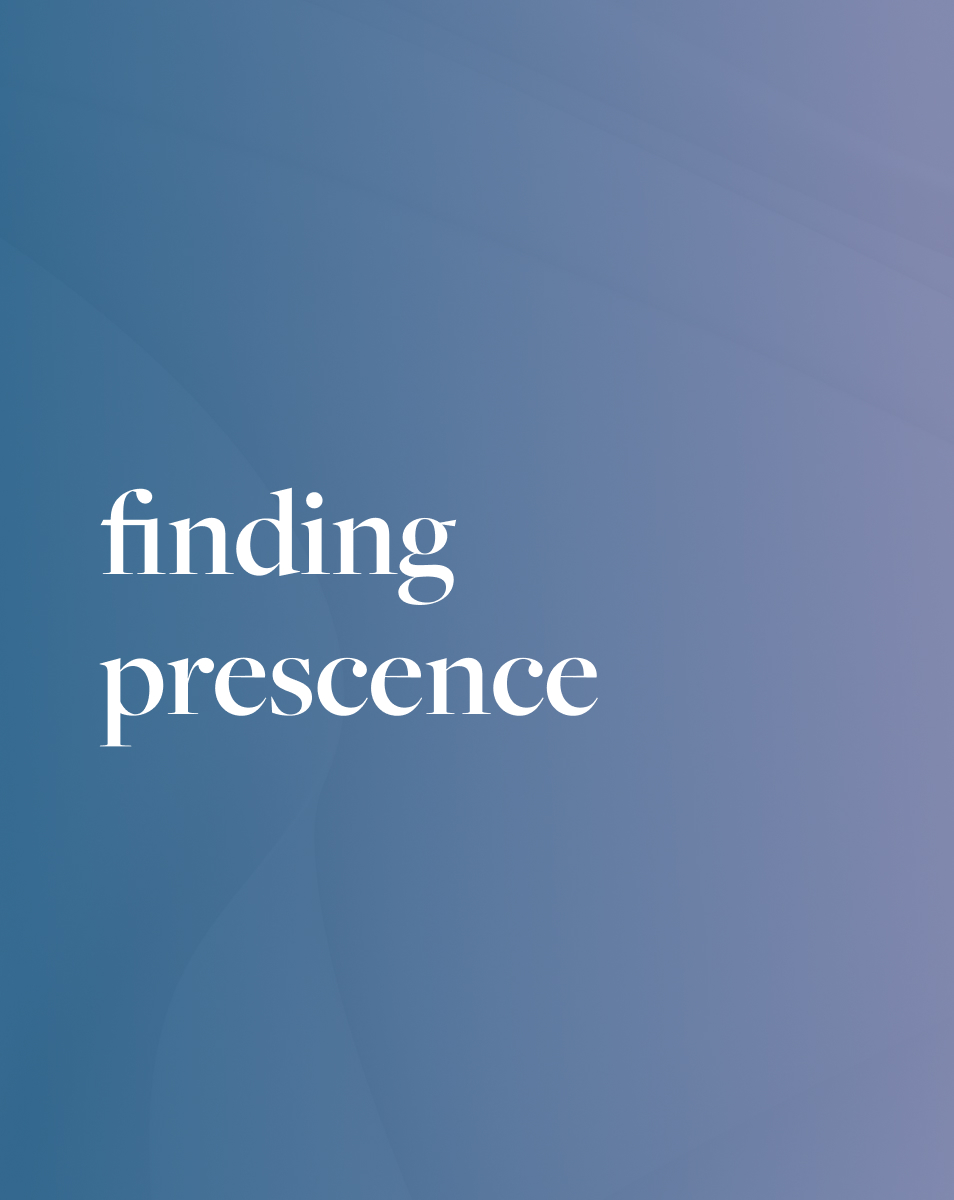 Finding Presence 