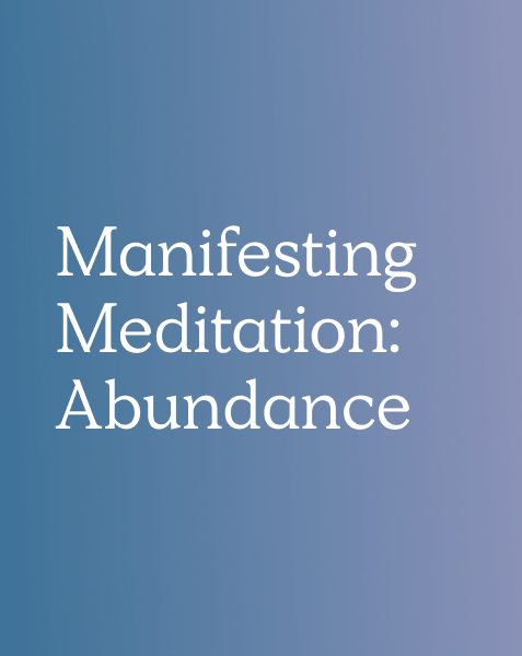 Manifesting Meditation: Abundance