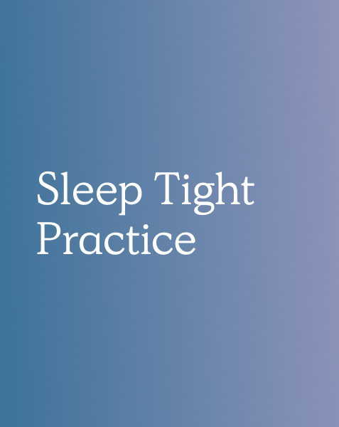 Sleep Tight Practice