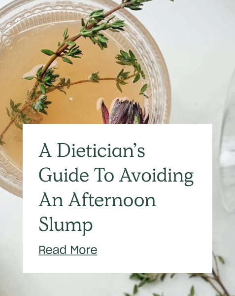 A Dietician's Guide To Avoiding An Afternoon Slump