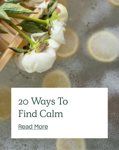 20 Ways to Find Calm