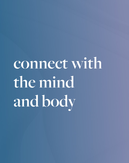 Connect With The Mind & Body