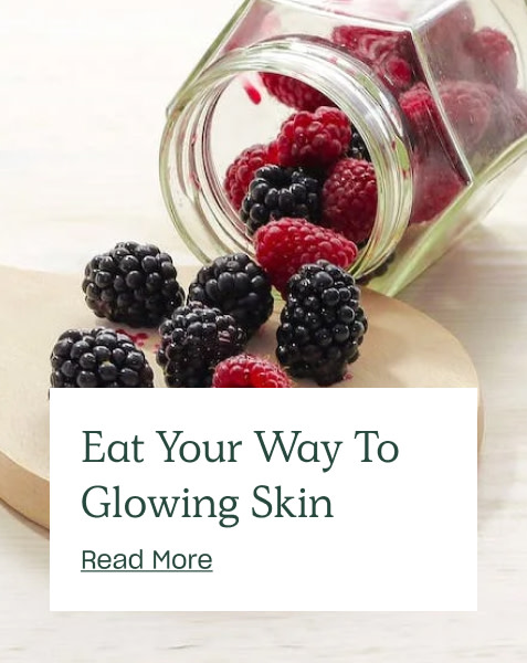 Eat Your Way To Glowing Skin