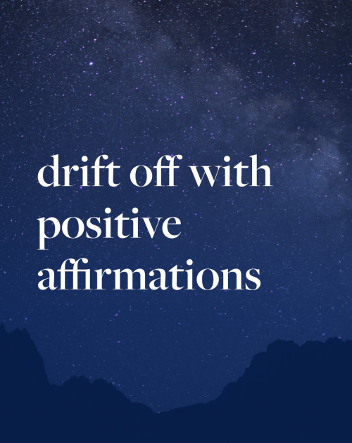 Drift Off With Positive Affirmations