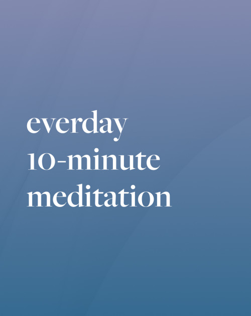 Everyday 10-Minute Meditation