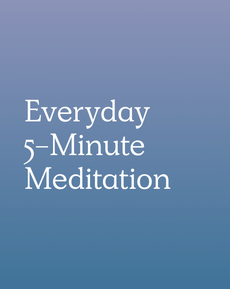 Everyday 5-Minute Meditation