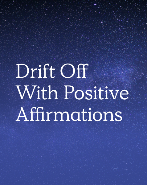 Drift Off With Positive Affirmations