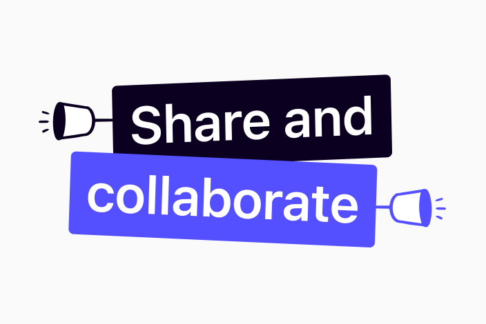 Share and collaborate