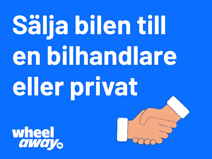 Sälja bilen till en bilhandlare eller privat