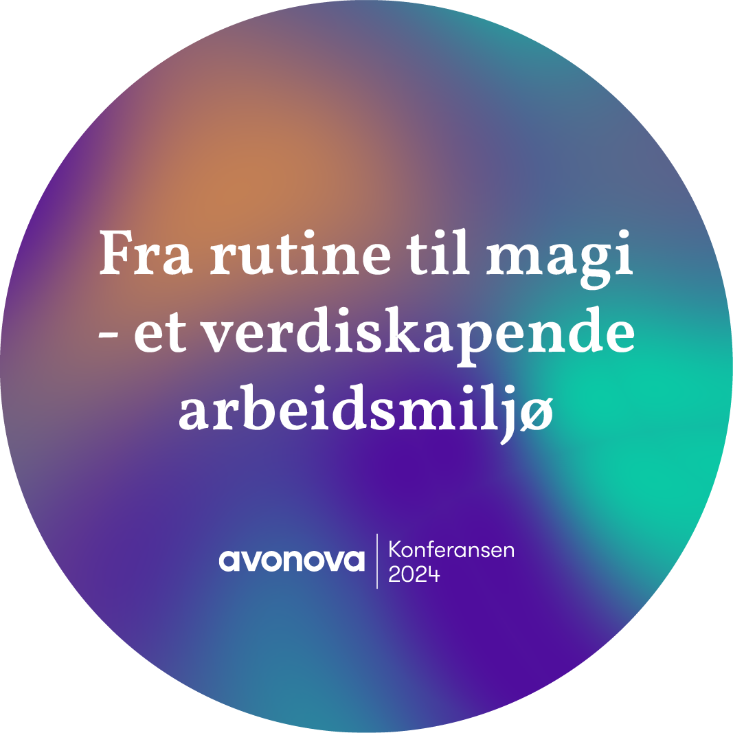 Avonova Konferansen 2024 | Fra Rutine Til Magi | Avonova