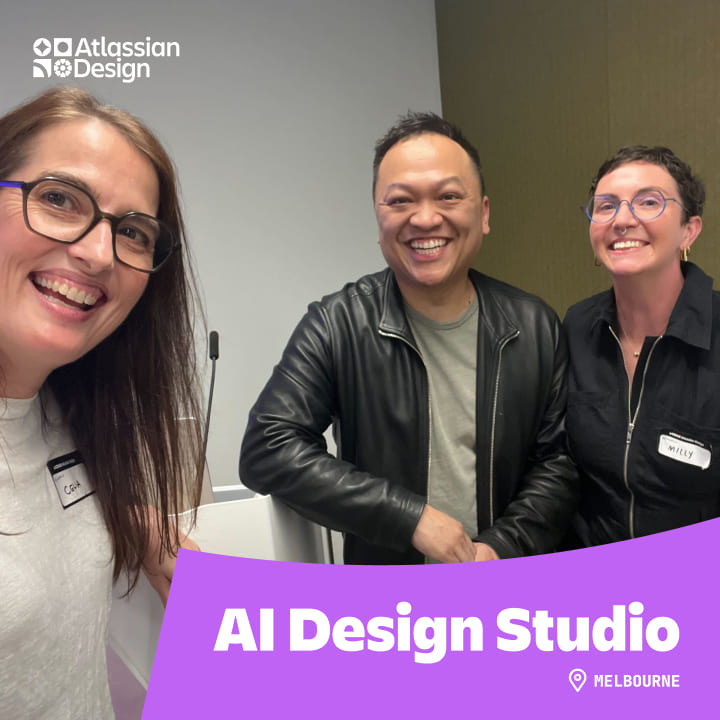 Three team members smiling at an event. A caption says "Atlassian AI Design Studio - Melbourne.