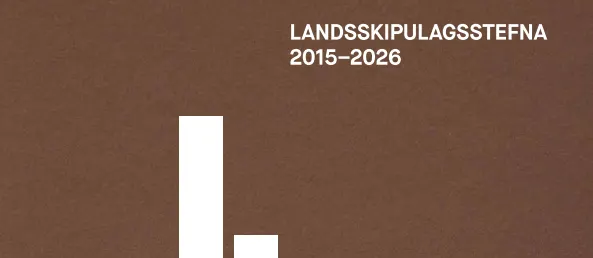 Útgáfa Landsskipulagsstefnu 2015-2026