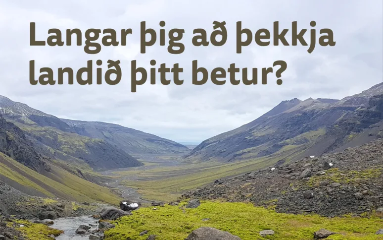 Langar þig að þekkja landið þitt betur?