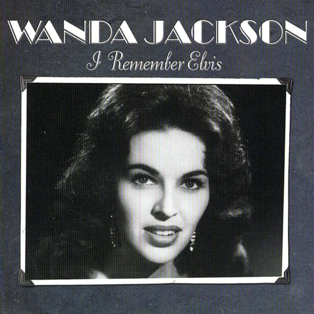 Cover Image for Wanda Jackson - "I Forgot to Remember to Forget" (2006 Goldenlane Records)