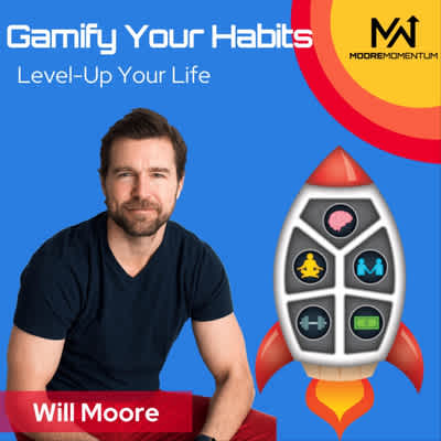 In this episode of Gamify Your Habits host Will Moore shares his 2022 Mantra.