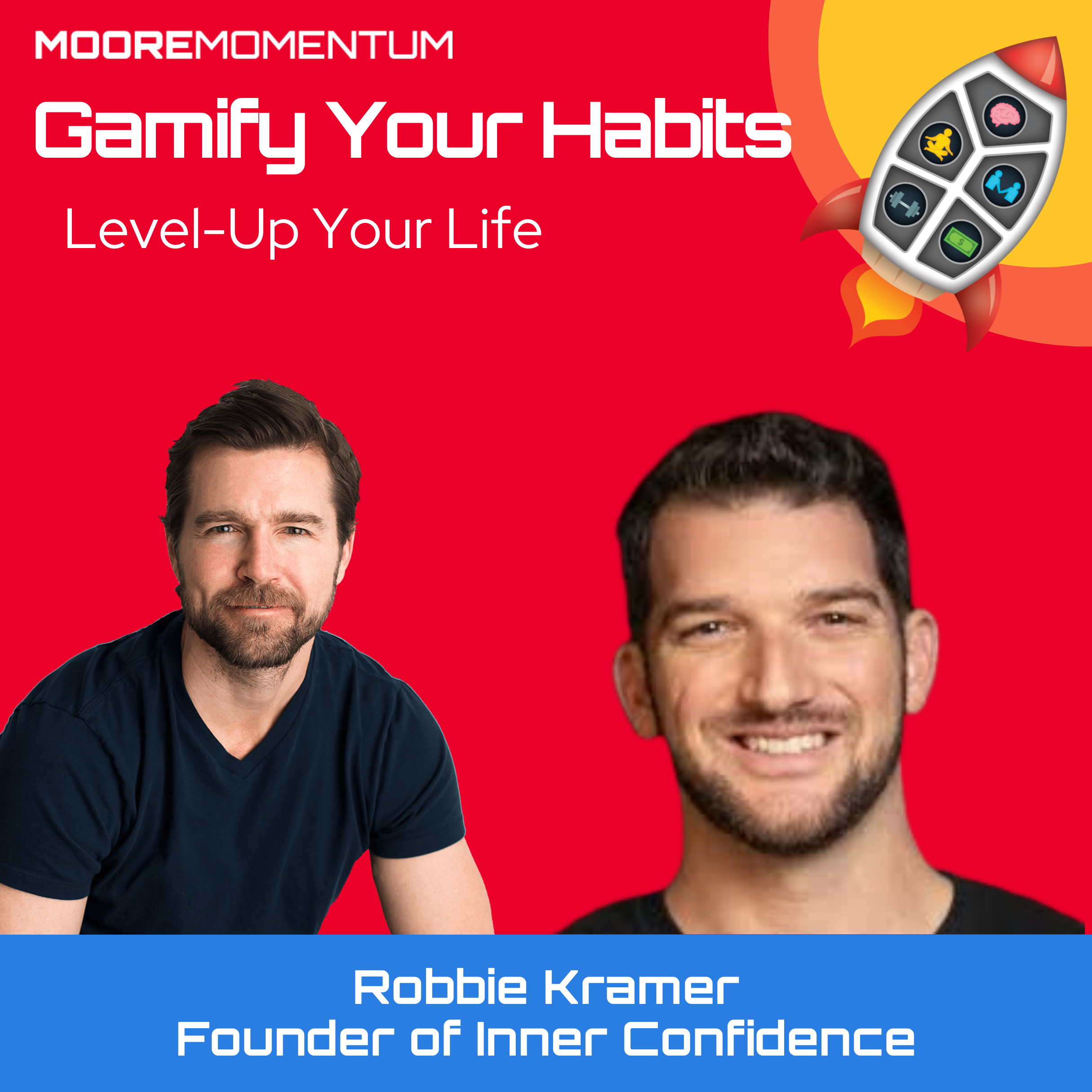 How to Be a Confident Man in a Relationship with Robbie Kramer, Relationship & Confidence Expert, Founder of Inner Confidence