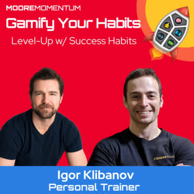 157. Transform Your Physical Body and Happiness | Habits of a Fit Life | Igor Klibanov Interview