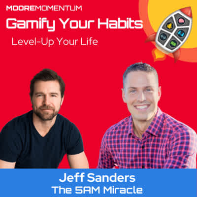 In the Miracle of Waking Up Early, host Will Moore sits down with Jeff Sanders (@jeffsanderstv), to discuss how to level up your life using proven success habits.