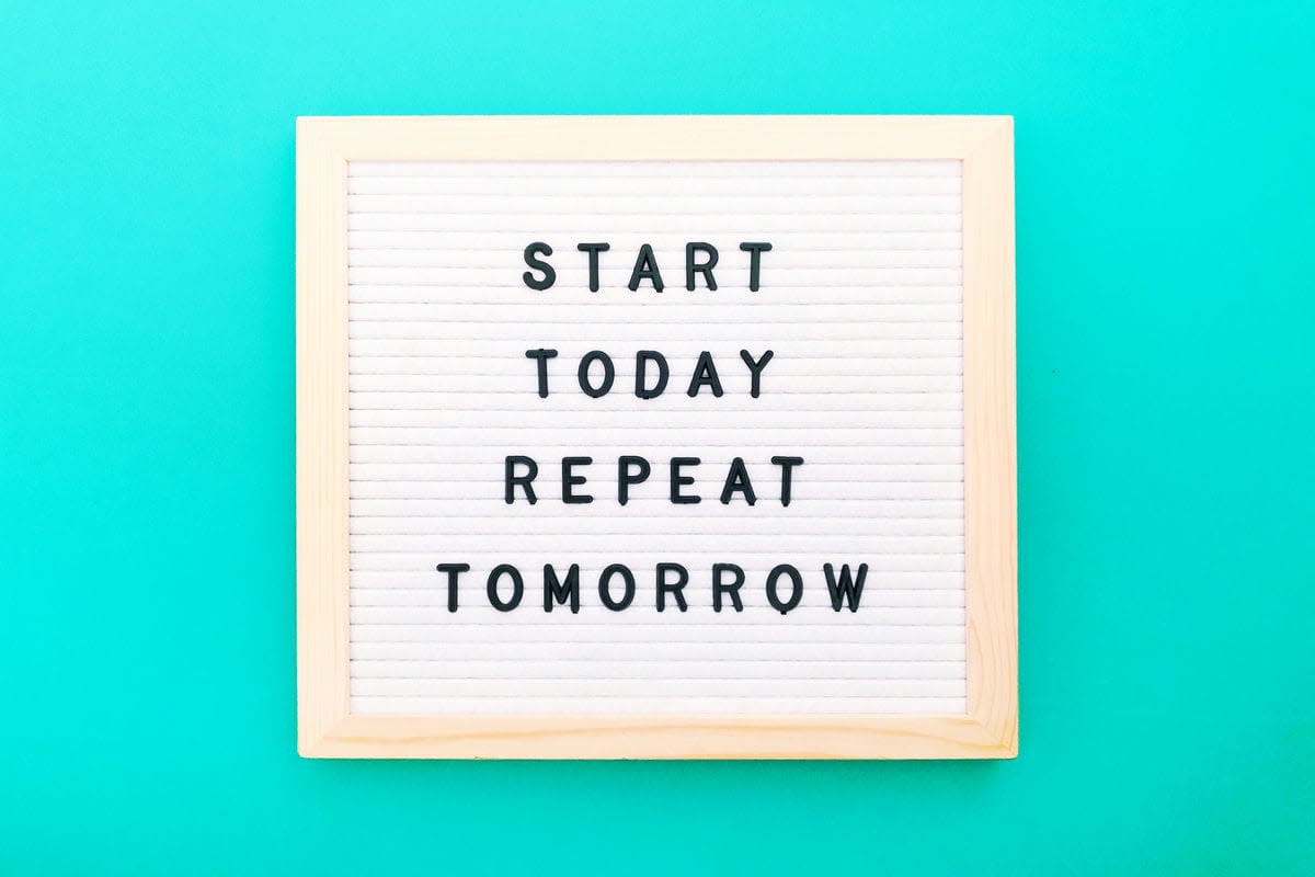 Start today. Repeat tomorrow. Quote.