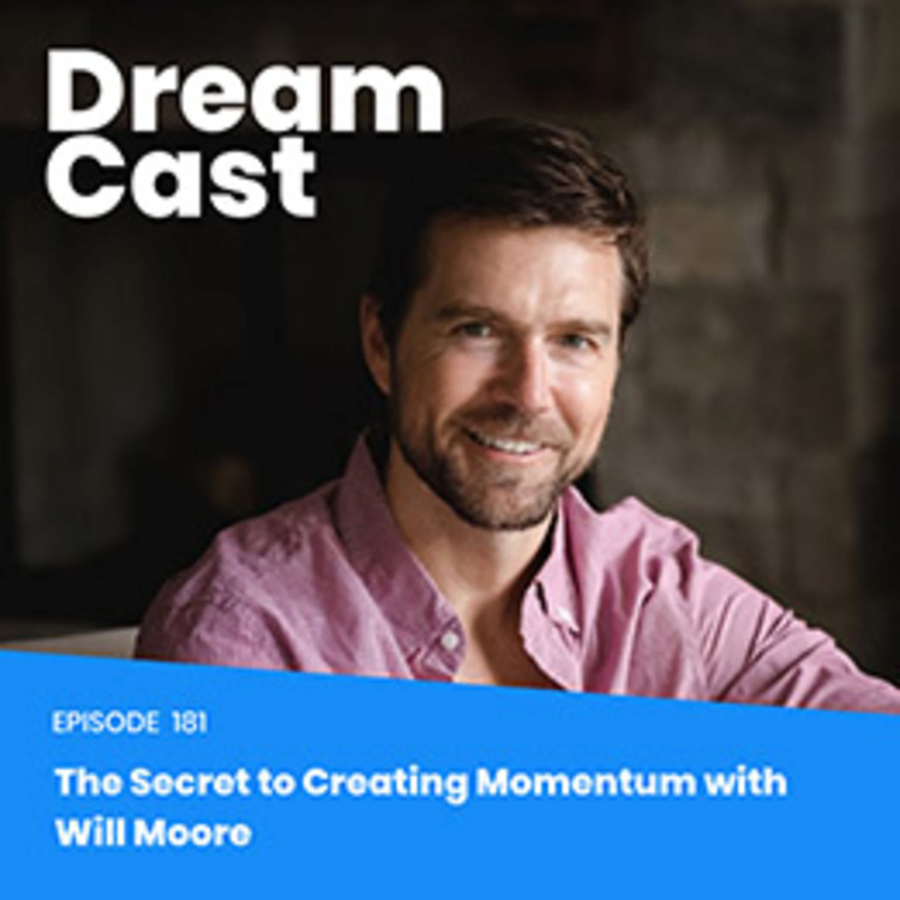 The Secret to Creating Momentum with Will Moore