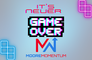 Neon Its Never Game Over with the Moore Momentum Logo