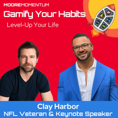 In using the habits of a professional athlete to gamify your life, host Will Moore sits down with Clay Harbor (@clayharbs82), to discuss the success habits to adopt in order to propel your life forward.