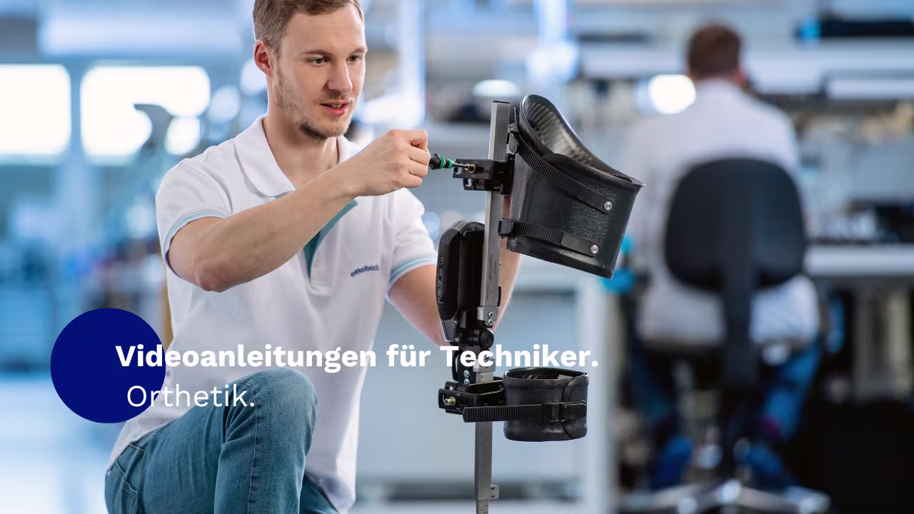Videoanleitungen für Techniker - Orthetik