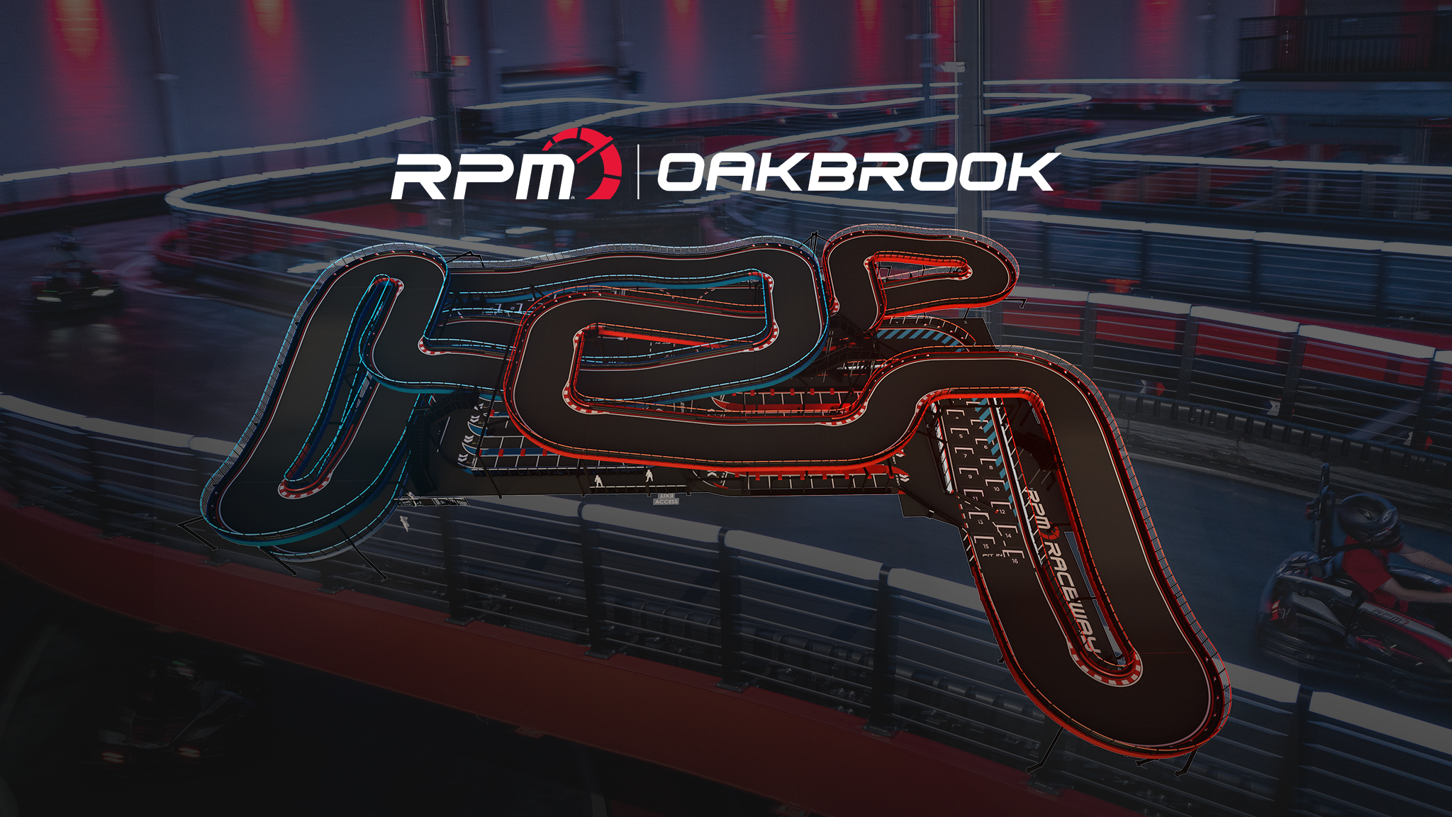 RPM Oakbrook indoor go-kart racing track featuring a winding multi-level go-kart track with red and blue illuminated barriers, RPM Oakbrook branding, and a go-kart racer in the background.