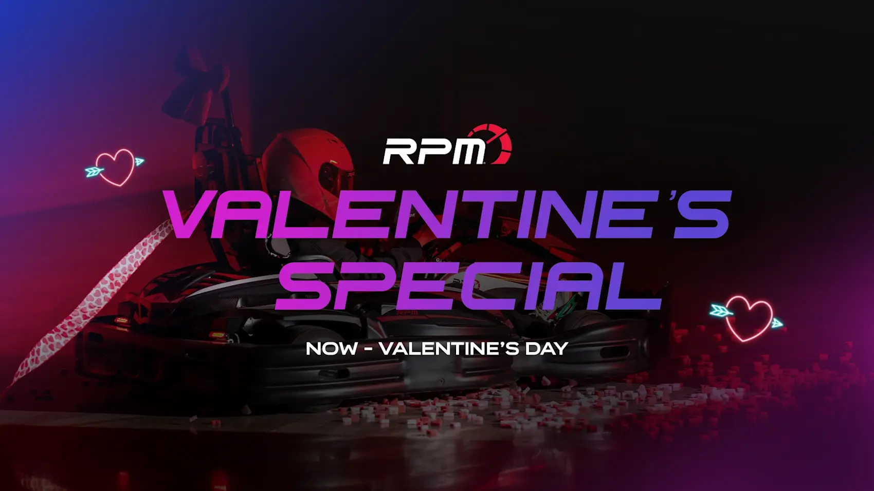 RPM Valentine’s Special promotional banner featuring two go-karts with heart graphics and the text “Valentine’s Special – Now through Valentine’s Day.”